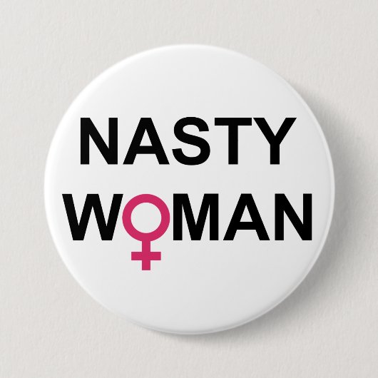 Knop Nasty Woman Ronde Button 7,6 Cm (Voorkant)