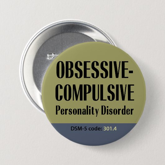 Knop Obsessief-Compulsive Personality Disorder Ronde Button 7,6 Cm (Voorkant /achterkant)