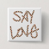 Knop 'Say Love' Vierkante Button 5,1 Cm (Voorkant)