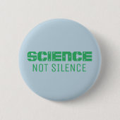 Knop "SCIENCE NOT SILENCE" Ronde Button 5,7 Cm (Voorkant)