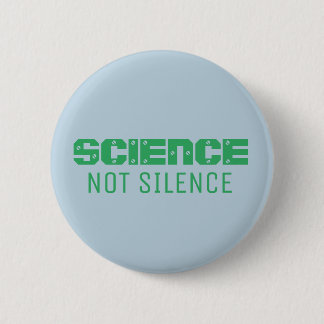 Knop "SCIENCE NOT SILENCE" Ronde Button 5,7 Cm