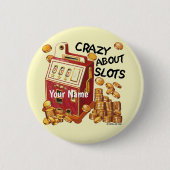 Knop voor pincode Crazy About Slots Ronde Button 5,7 Cm (Voorkant)