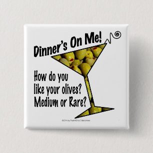 KNOPPEN - Het diner is van mij, olijven? Medium of Vierkante Button 5,1 Cm