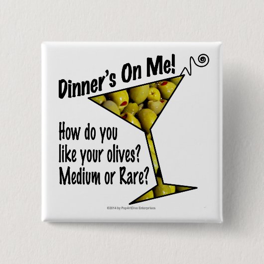 KNOPPEN - Het diner is van mij, olijven? Medium of Vierkante Button 5,1 Cm (Voorkant)