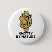 Knotty van Natuur Funny Knot Pun Ronde Button 5,7 Cm (Voorkant)