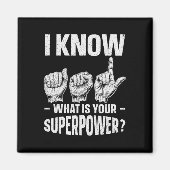 Know ASL What is Your Superpower Awareness Sign Magneet (Voorkant)