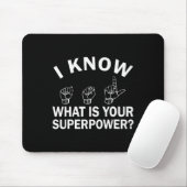 Know ASL What is Your Superpower Awareness Sign Muismat (Met muis)
