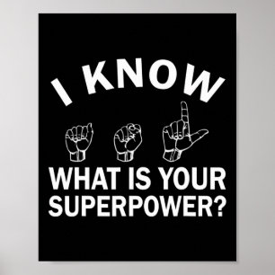 Know ASL What is Your Superpower Awareness Sign Poster