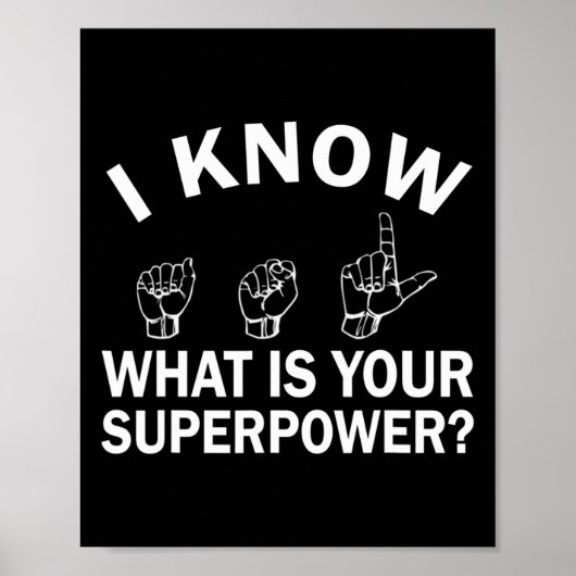 Know ASL What is Your Superpower Awareness Sign Poster (Voorkant)