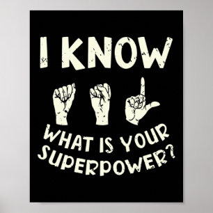 Know ASL What is Your Superpower Awareness Sign Poster