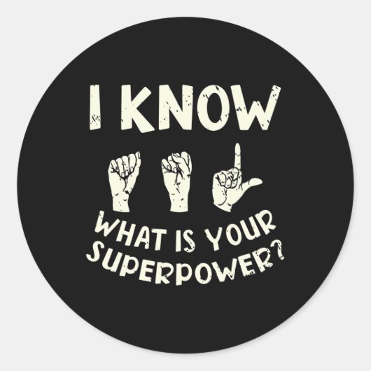 Know ASL What is Your Superpower Awareness Sign Ronde Sticker (Voorkant)