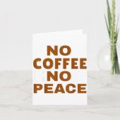 Know Coffee Know Peace Funny Caffeine Lover Kaart (Voorkant)