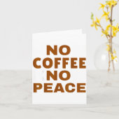 Know Coffee Know Peace Funny Caffeine Lover  Kaart (Gele Bloem)