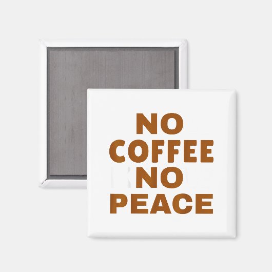 Know Coffee Know Peace Funny Caffeine Lover Magneet (Voorkant / Achterkant)