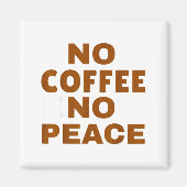 Know Coffee Know Peace Funny Caffeine Lover Magneet (Voorkant)