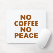 Know Coffee Know Peace Funny Caffeine Lover  Muismat (Met muis)
