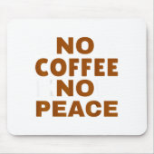 Know Coffee Know Peace Funny Caffeine Lover  Muismat (Voorkant)