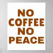 Know Coffee Know Peace Funny Caffeine Lover  Poster (Voorkant)