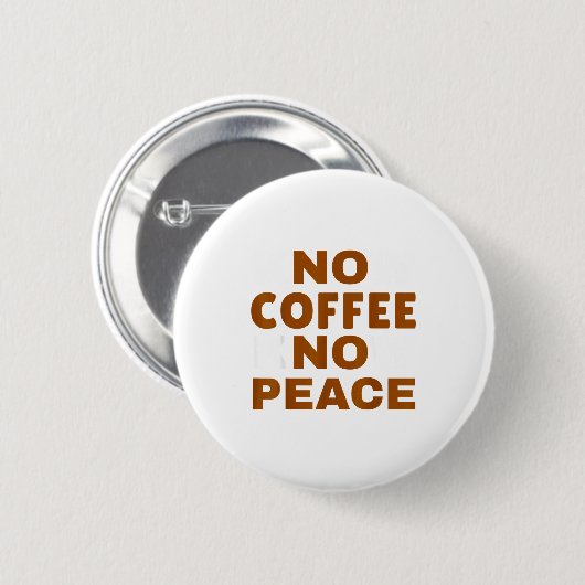 Know Coffee Know Peace Funny Caffeine Lover  Ronde Button 5,7 Cm (Voorkant /achterkant)