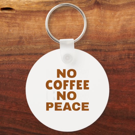 Know Coffee Know Peace Funny Caffeine Lover  Sleutelhanger (Voorkant)