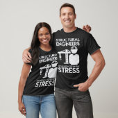 Know How To Handle Stress Structural For Engineer T-shirt (Unisex)