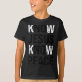 Know Jesus Know Peace Christian Vibes T-shirt (Voorkant)