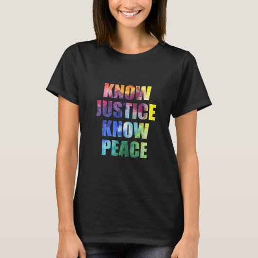 Know Justice Know Peace Black Pride History Equali T-shirt (Voorkant)