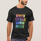 Know Justice Know Peace Black Pride History Equali T-shirt (Voorkant)