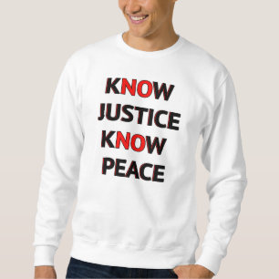 Know Justice Know Peace Trui