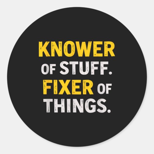 Knower Of Stuff. Fixer Of Things. Funny Gift For F Ronde Sticker (Voorkant)
