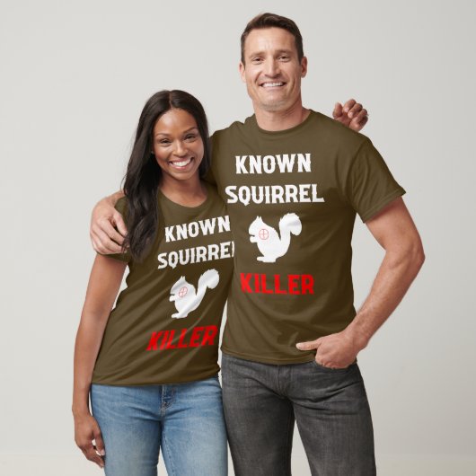 Known Squirrel Killer Funny Hunting T-shirt (Unisex)