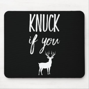 Knuck If You Buck Grappige Hertenjager Jacht Muismat