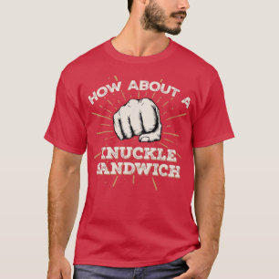 Knuckle Sandwich Funny MMA Boxing Fight Design T-shirt