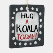 Knuffel een Koala vandaag Ornament (Rechts)