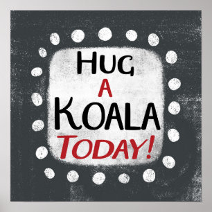 Knuffel een Koala vandaag Poster Wall Art