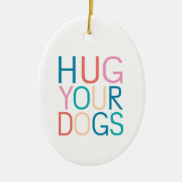 Knuffel je honden keramisch ornament
