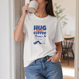 Knuffel Je Koffie Retro Blauwe Typografie T-shirt
