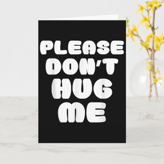 Knuffel me alsjeblieft niet grappig  kaart (Gele Bloem)