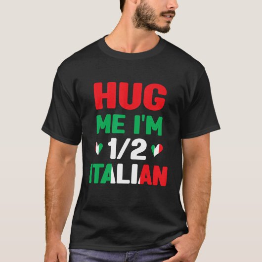 Knuffel me ik ben 12 half Italiaans, Amerikaans It T-shirt (Voorkant)