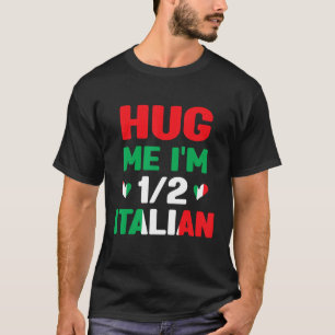Knuffel me ik ben 12 half Italiaans Amerikaans Ita T-shirt