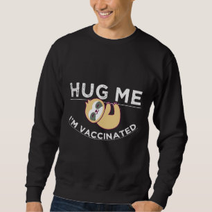 Knuffel me ik ben gevaccineerd luiaard grappig trui