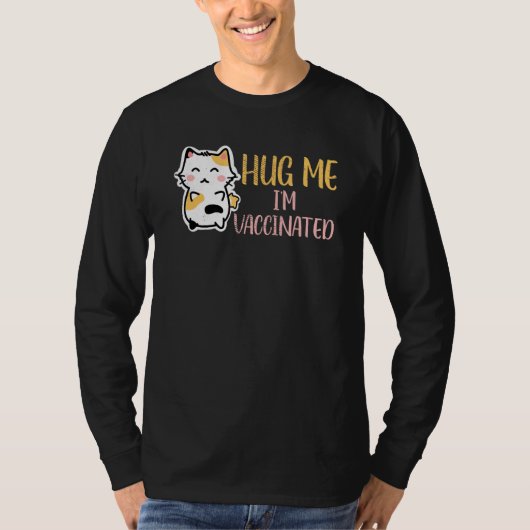 Knuffel me in gevaccineerde vaccinatie Pro Vax Leu T-shirt (Voorkant)