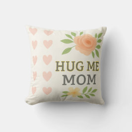 Knuffel me mama - Sentimental Mother's Love Kussen