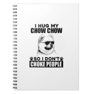Knuffel mijn Chow Chow zodat ik mensen niet stik g Notitieboek