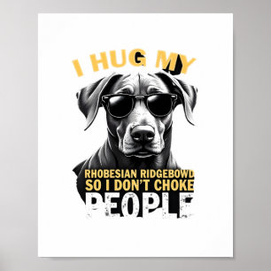 Knuffel mijn Rhodesian Ridgeback zodat ik geen men Poster