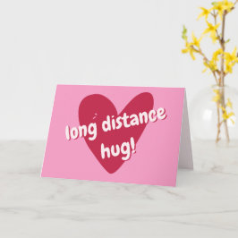 Knuffel over lange afstand! Groot roze hart Kaart