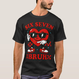 Knuffel zes zeven Bruh Hart 6 7 Meme Valentijn Jon T-shirt