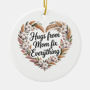 Knuffels van mama lossen alles op keramisch ornament