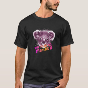 KOALA ER IS GEEN PLANEET B Klimaatverandering is T-shirt