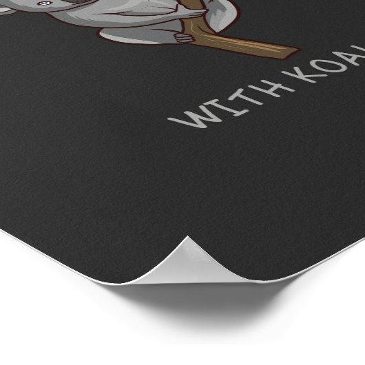 Koala - Life Is Better With Koalas Poster (Hoek)